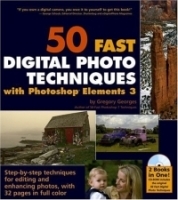 50 Fast Digital Photo Techniques with Photoshop Elements 3 артикул 1758a.