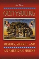 Gettysburg: Memory, Market, and an American Shrine артикул 12426b.