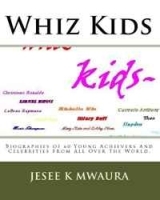 Whiz Kids: Biographies of 60 Young Achievers And Celebrities From All Over The World артикул 12450b.