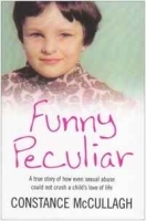 Funny Peculiar: A True Story of How Even Sexual Abuse Could Not Crush a Child's Love of Life артикул 12462b.
