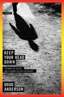 Keep Your Head Down: Vietnam, the Sixties, and a Journey of Self-Discovery артикул 12477b.