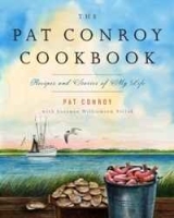 The Pat Conroy Cookbook: Recipes and Stories of My Life артикул 12487b.