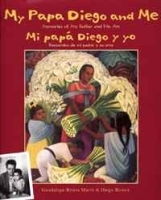 My Papa Diego and Me/Mi papa Diego y yo: Memories of My Father and His Art/Recuerdos de mi padre y su arte артикул 12493b.