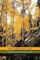 The Forester's Log: Musings from the Woods артикул 12506b.