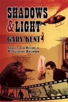 Shadows & Light: Journeys With Outlaws in Revolutionary Hollywood артикул 12508b.