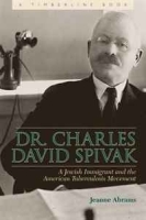 Dr Charles David Spivak: A Jewish Immigrant and the American Tuberculosis Movement (Timberline) артикул 12510b.