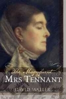 The Magnificent Mrs Tennant: The Adventurous Life of Gertrude Tennant, Victorian Grande Dame артикул 12541b.