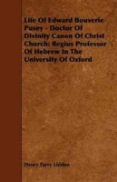 Life Of Edward Bouverie Pusey - Doctor Of Divinity Canon Of Christ Church: Regius Professor Of Hebrew In The University Of Oxford артикул 12595b.